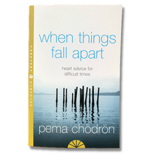 Load image into Gallery viewer, When Things Fall Apart - Heart Advice for Difficult Times