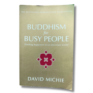 Buddhism for Busy People - Finding Happiness in an Uncertain World - David Michie - Pre-loved Book