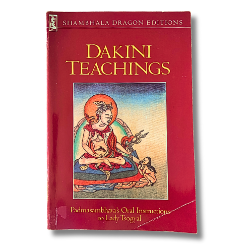 Dakini Teachings - Padmasambhava's Oral Instructions to Lady Tsogyal - Pre-Loved