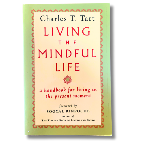 Living the Mindful Life - a handbook for living in the present moment - Pre-Loved