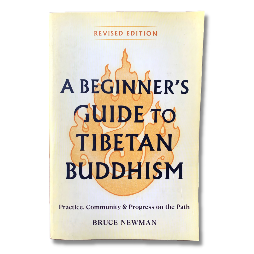 A Beginner's Guide to Tibetan Buddhism - Practice, Community & Progress on the Path