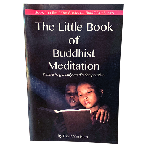 The Little Book of Buddhist Meditation - Establishing a Daily Meditation Practice