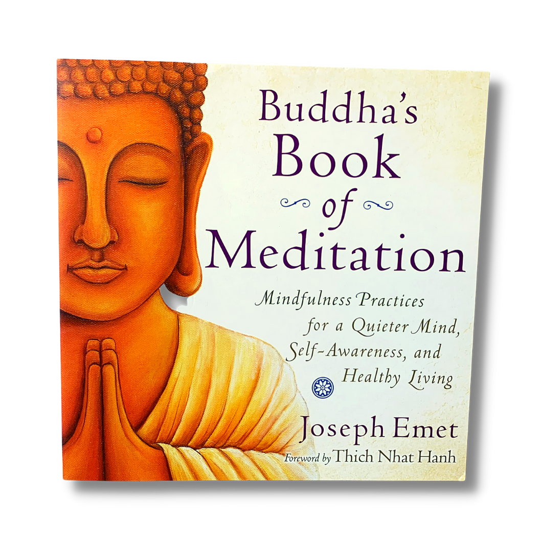 Buddha's Book of Meditation - Mindfulness Practices for a Quieter Mind, Self-Awareness, and Healthy Living