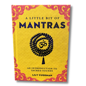 A Little Bit of Mantras ~ An Introduction to Sacred Sounds