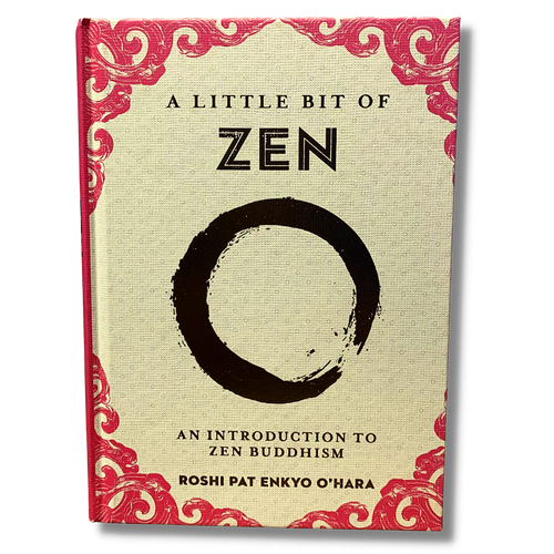 A Little Bit of Zen ~ An Introduction to Zen Buddhism
