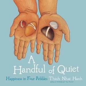 A Handful of Quiet - Happiness in Four Pebbles