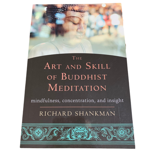 The Art and Skill of Buddhist Meditation by Richard Shankman